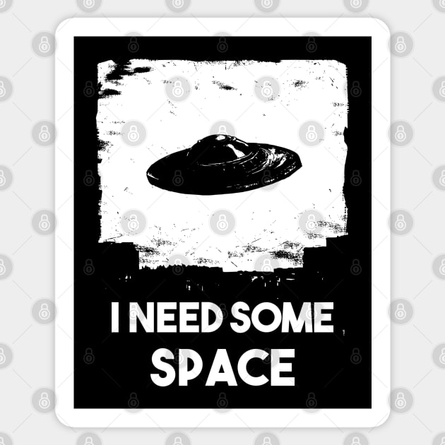 I need some space / Alien ship Sticker by grimsoulart